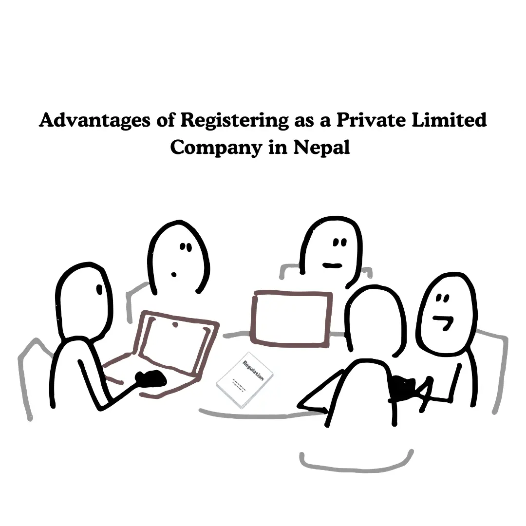 Advantages of Registering as a Private Limited Company in Nepal