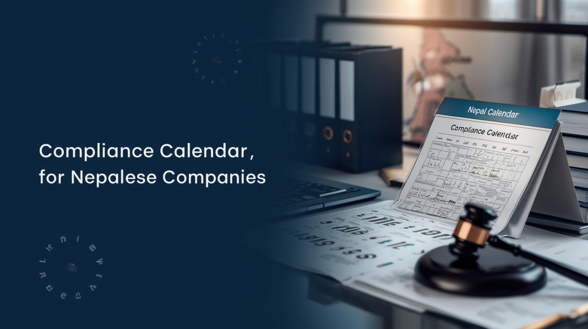 Compliance Calendar for Nepalese Companies: Annual & Monthly Deadlines, Regulatory Checklist (2025)